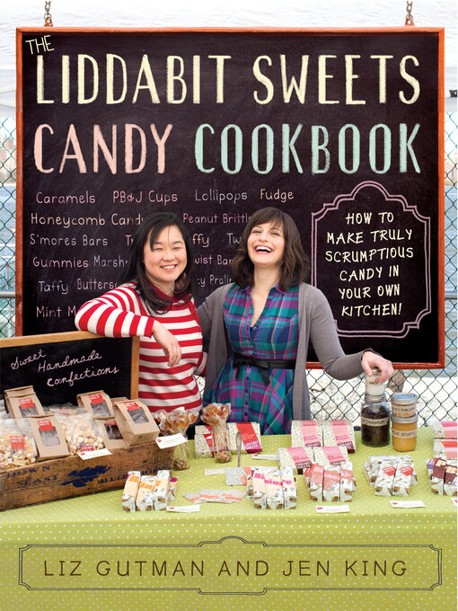 Title details for The Liddabit Sweets Candy Cookbook by Liz Gutman - Available